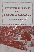 The Duffield Bank and Eaton Railways  by CLAYTON, Howard 